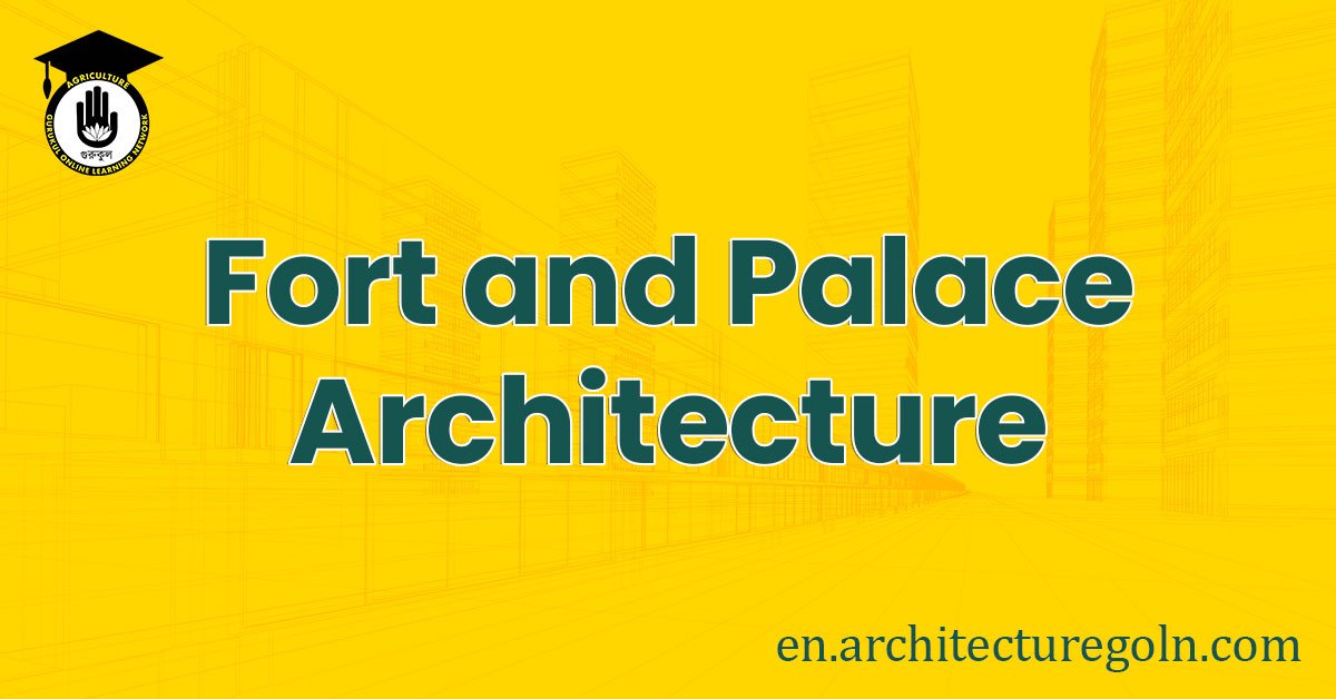 Fort and Palace Architecture