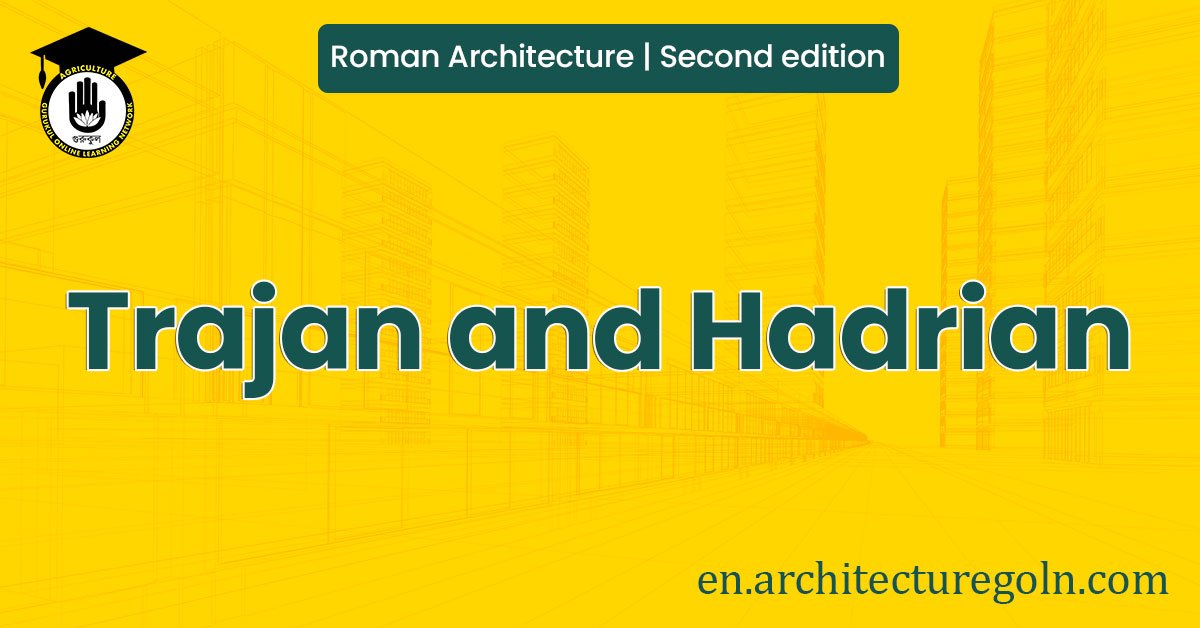 Trajan and Hadrian